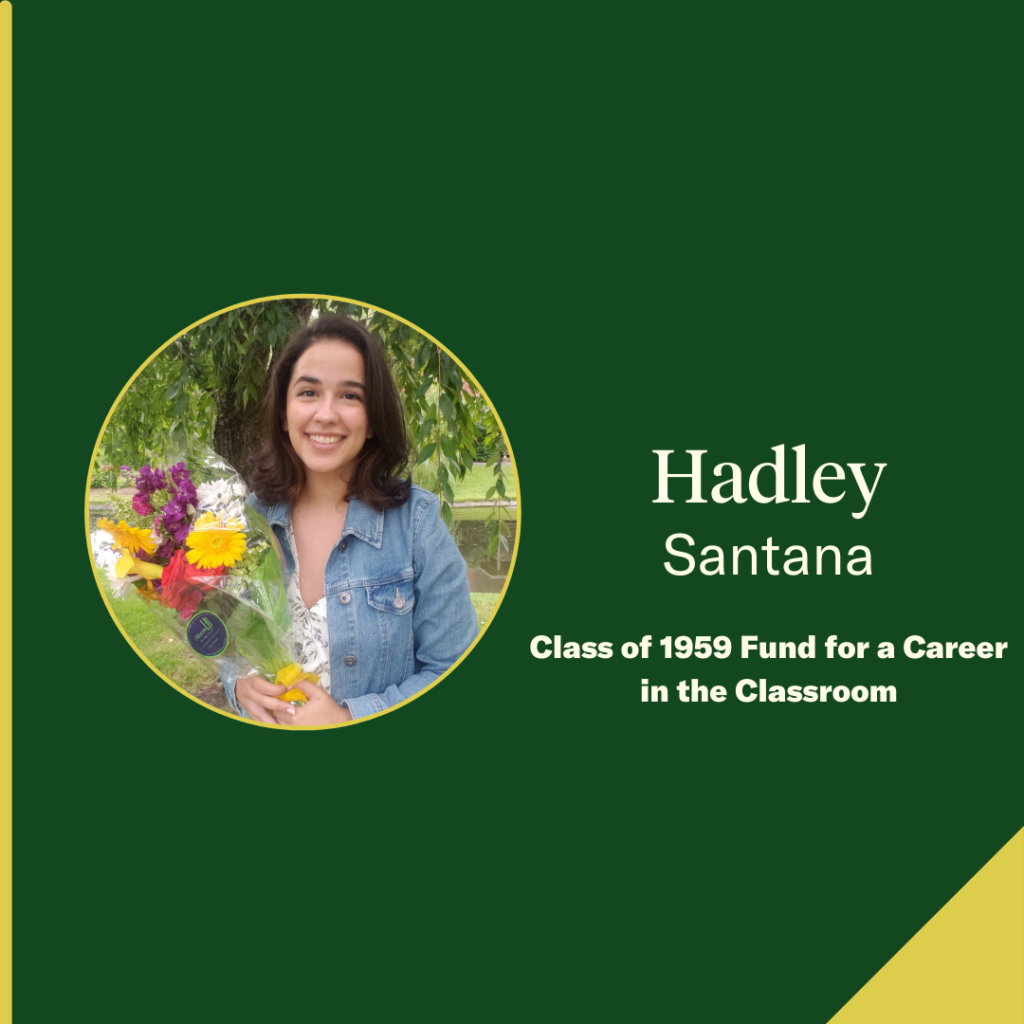 Class of 1959 Fund for a Career in the Classroom recipient: Hadley Santana
